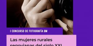 I CONCURSO DE FOTOGRAFÍA «LAS MUJERES RURALES SEGOVIANAS DEL SIGLO XXI»