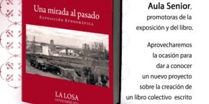 Presentación del Libro «UNA MIRADA AL PASADO. EXPOSICIÓN ETNOGRÁFICA»