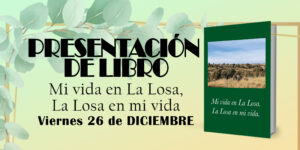 La Losa presenta el libro “Mi vida en La Losa, La Losa en mi vida”