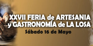 La XVII Feria de Artesanía y Gastronomía de La Losa reunirá una treintena de expositores el próximo sábado 16 de mayo